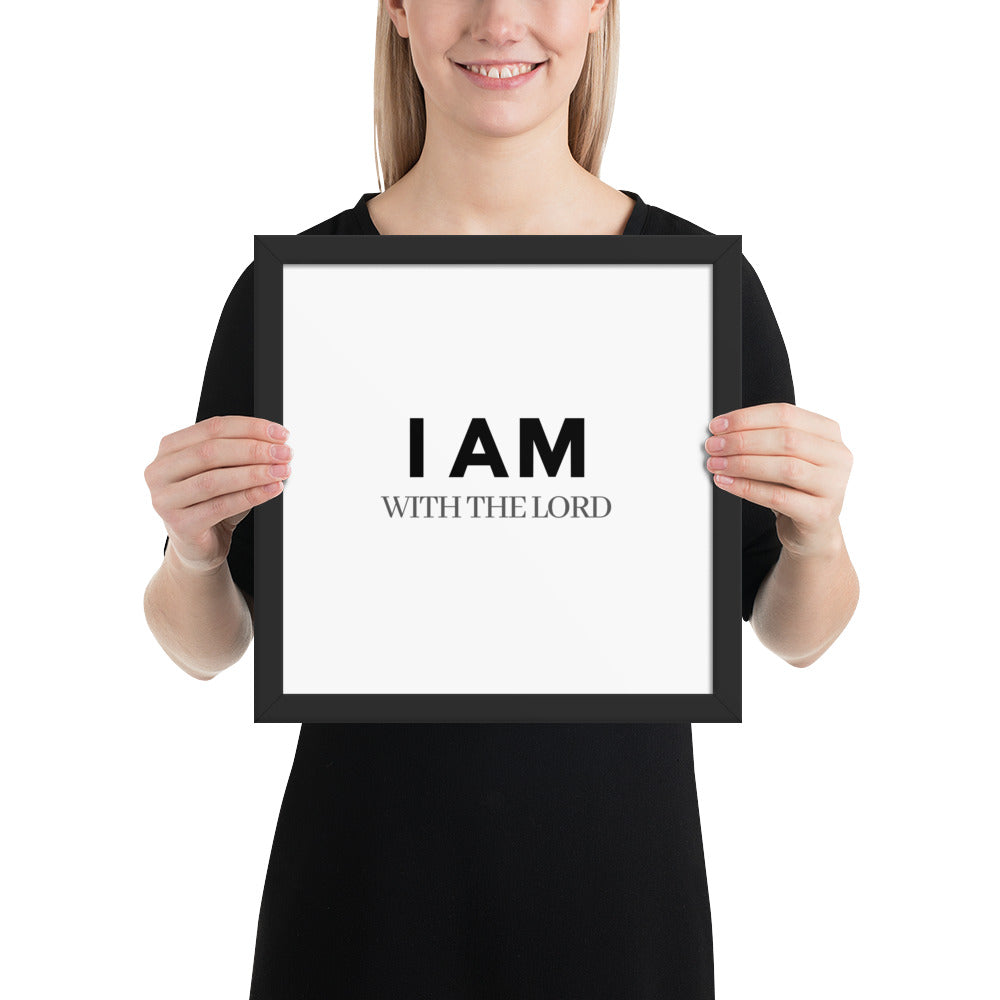 I Am With The Lord Framed poster