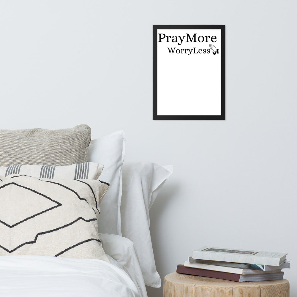 PrayMore WorryLess Framed poster