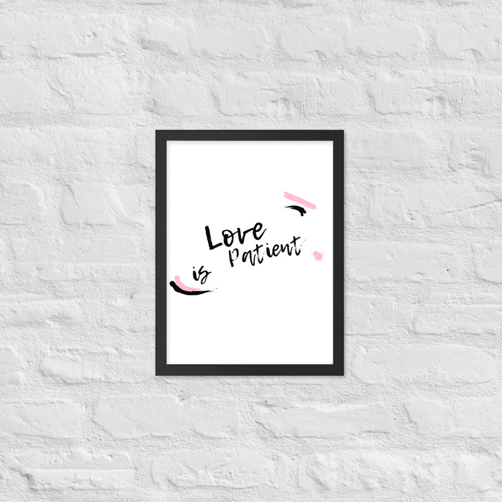 Love is Patient Framed poster