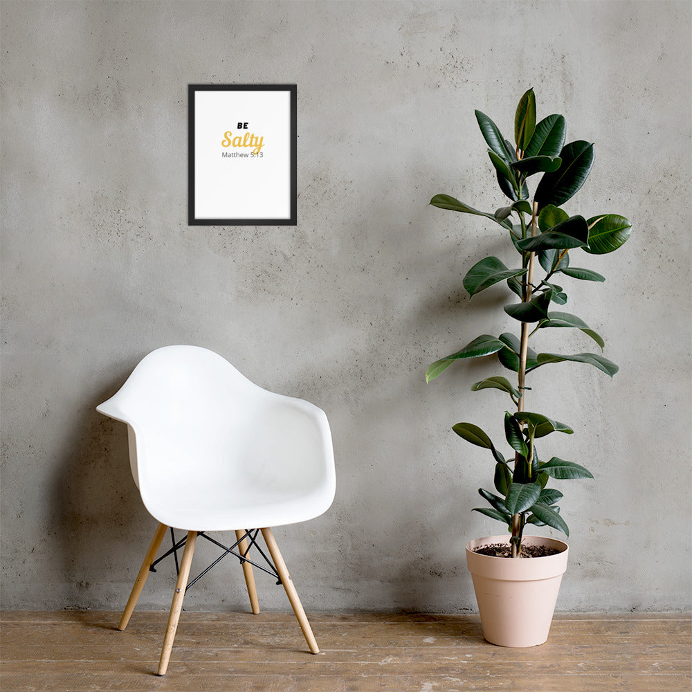 Be Salty (Matthew 5:13) Framed Poster