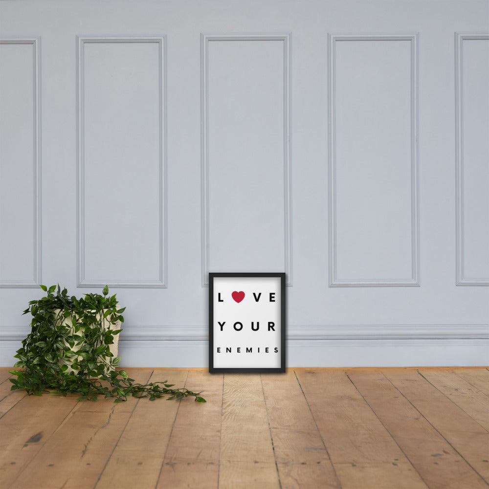 Love Your Enemies Framed Poster