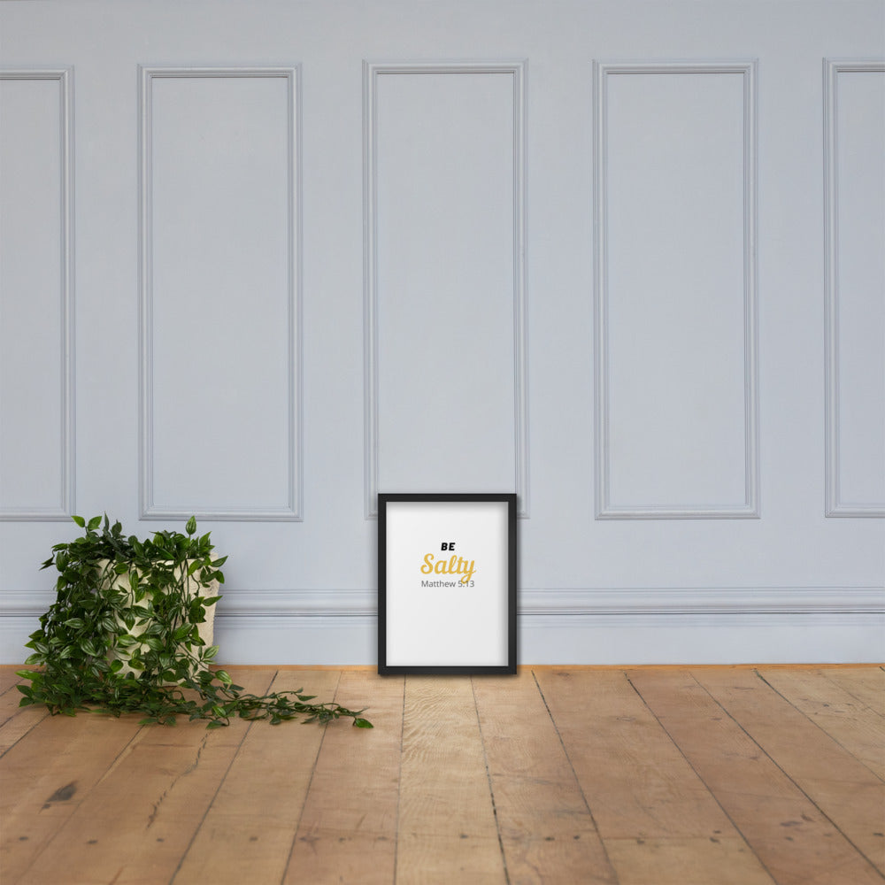 Be Salty (Matthew 5:13) Framed Poster