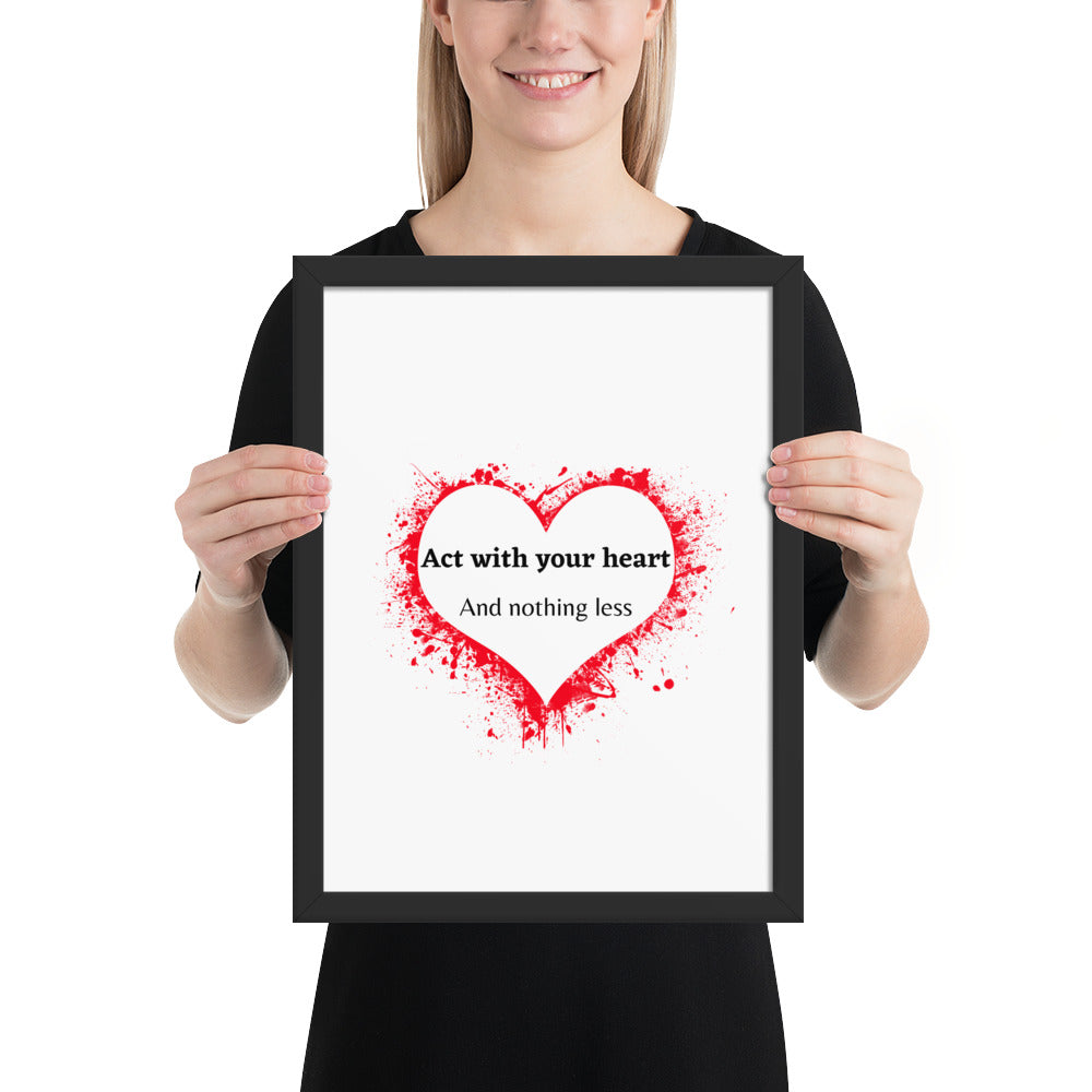 Act With Heart Framed poster