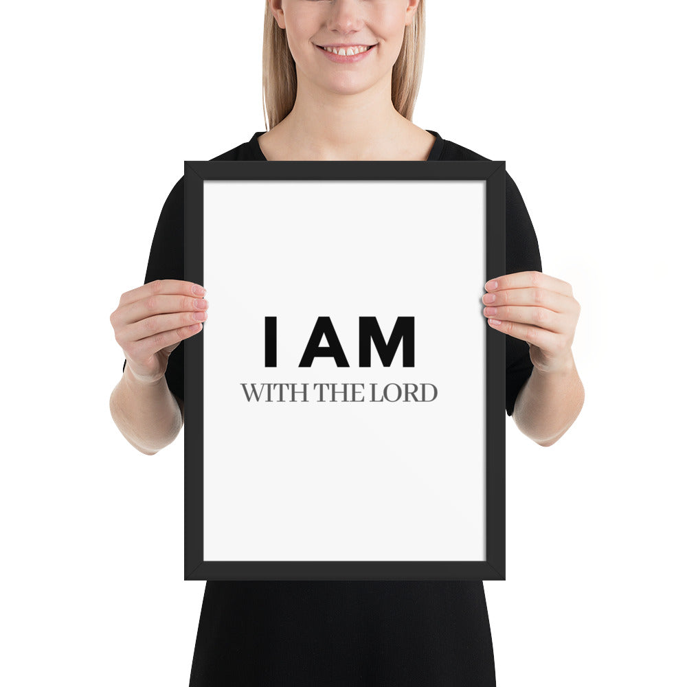 I Am With The Lord Framed poster