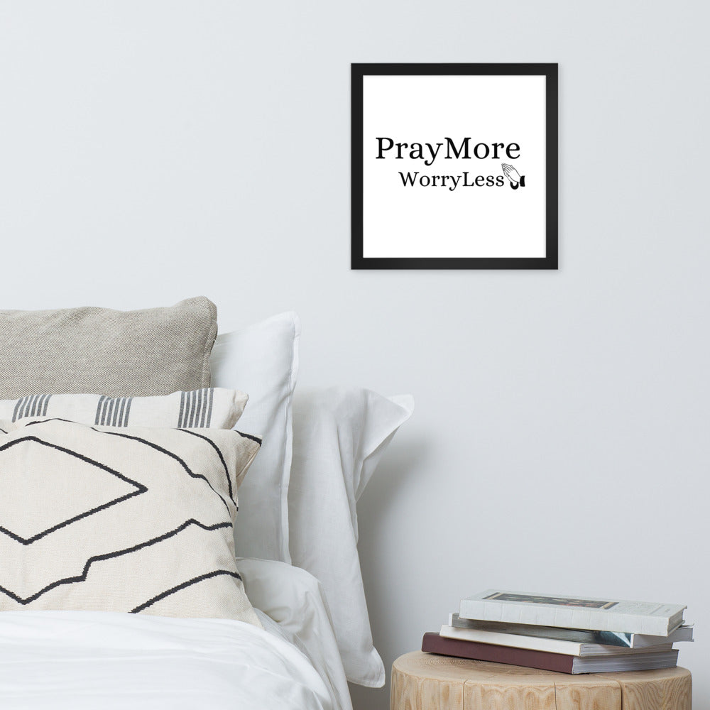 PrayMore WorryLess Framed poster