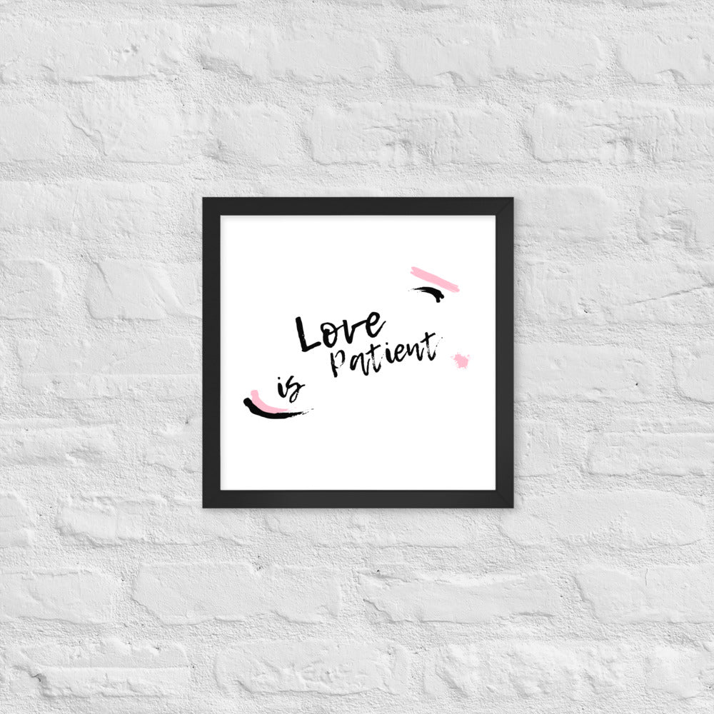Love is Patient Framed poster
