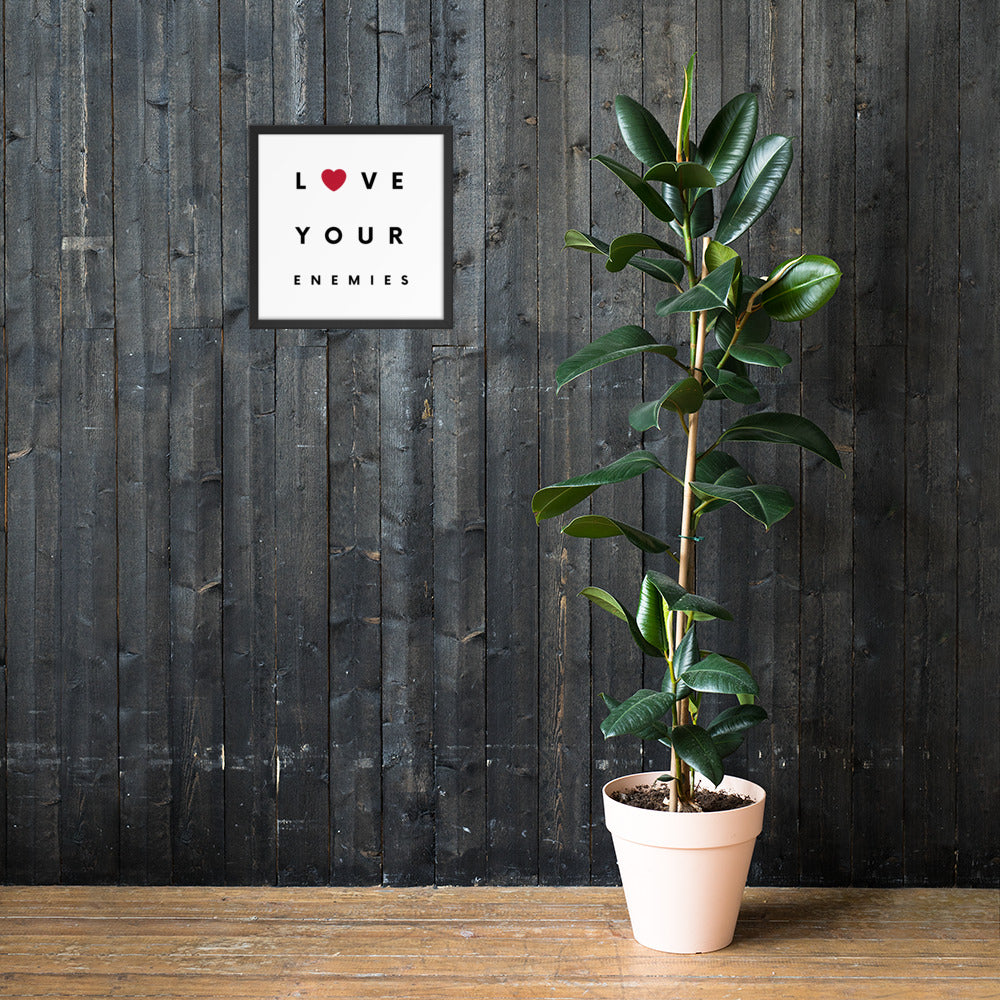Love Your Enemies Framed Poster