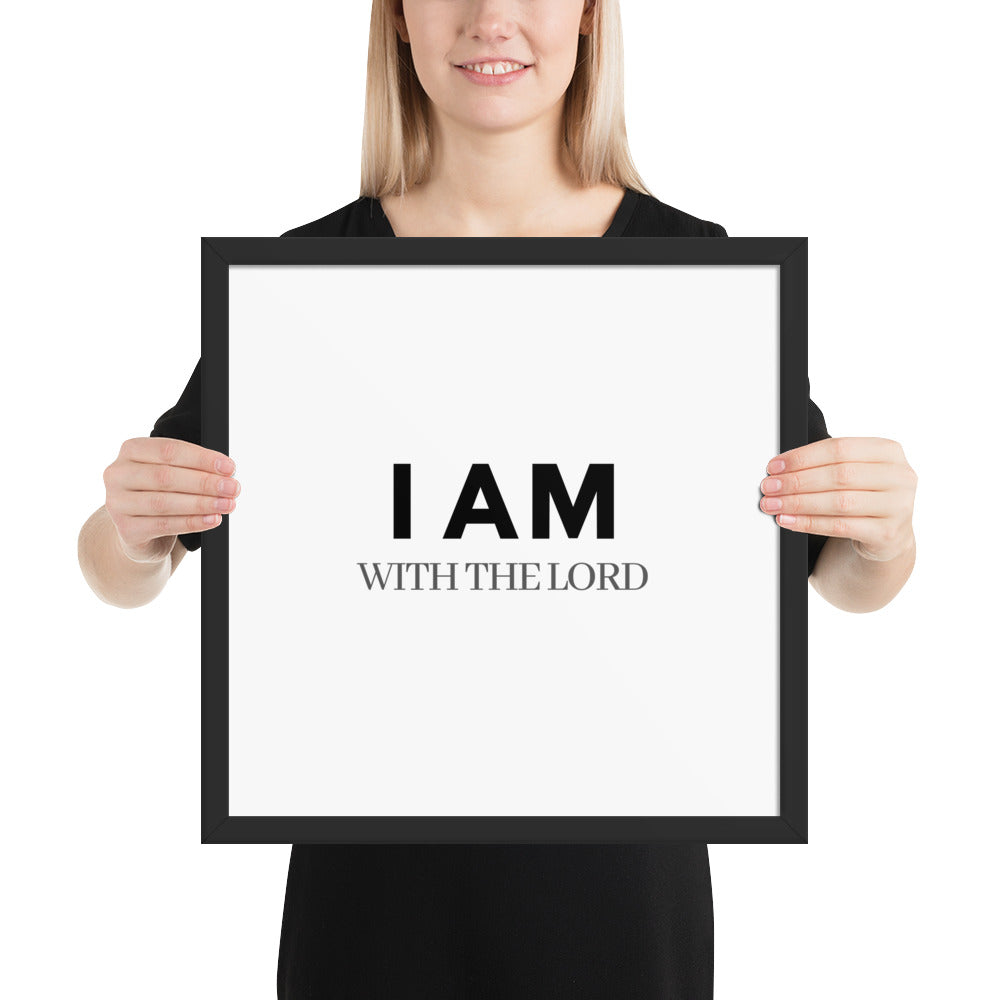 I Am With The Lord Framed poster