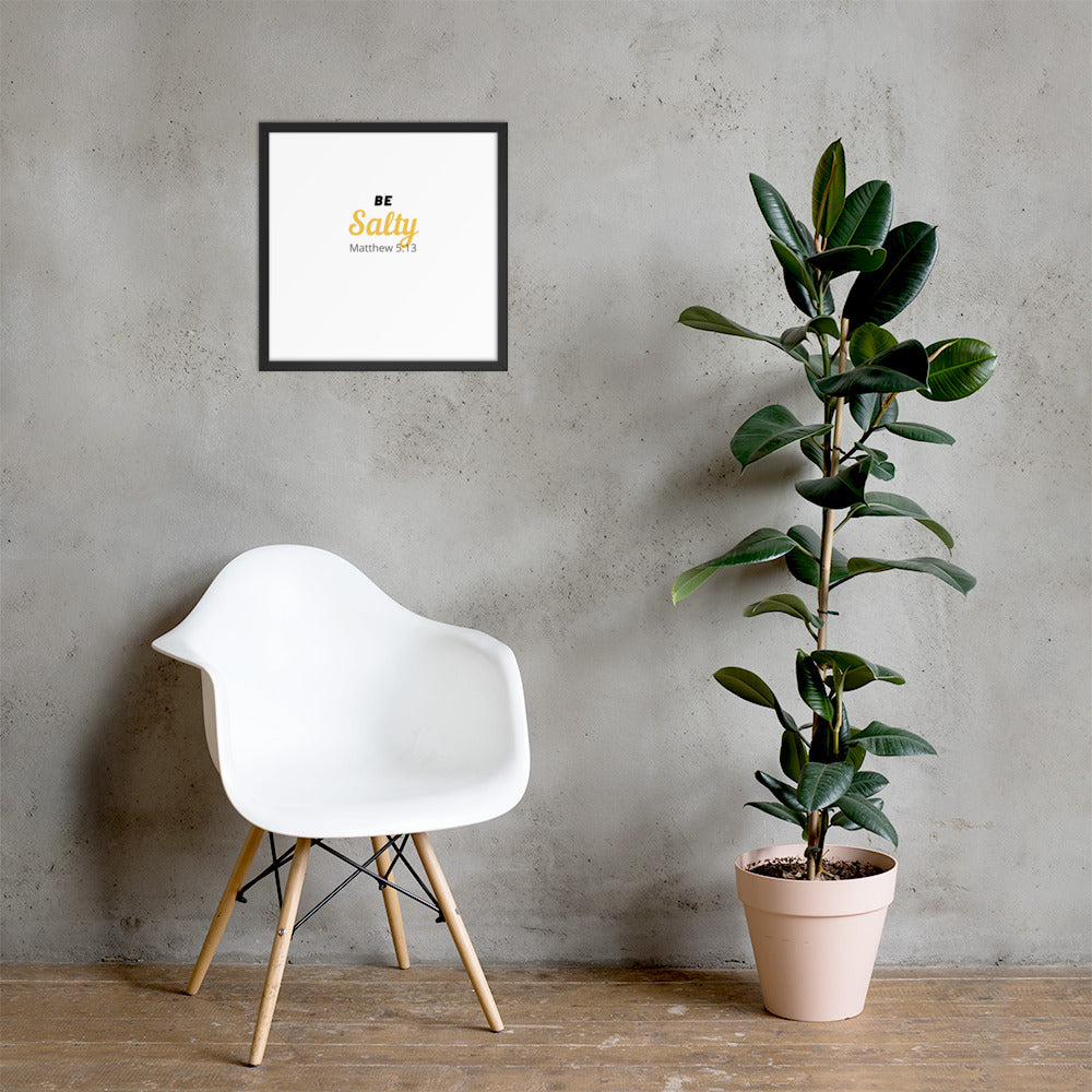 Be Salty (Matthew 5:13) Framed Poster