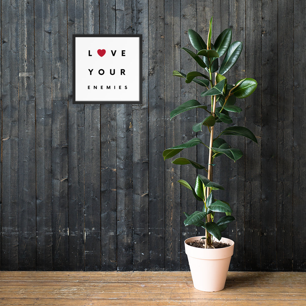 Love Your Enemies Framed Poster