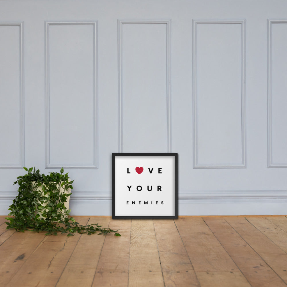 Love Your Enemies Framed Poster