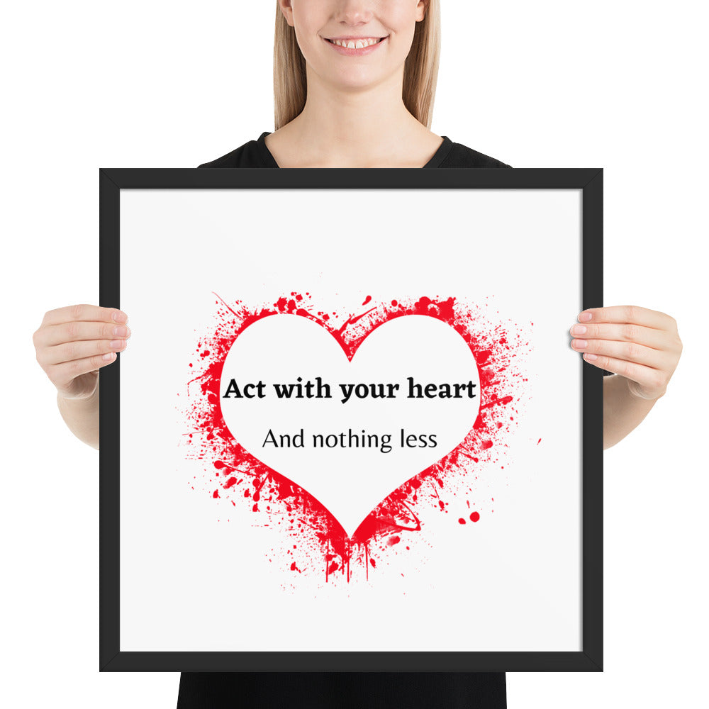 Act With Heart Framed poster