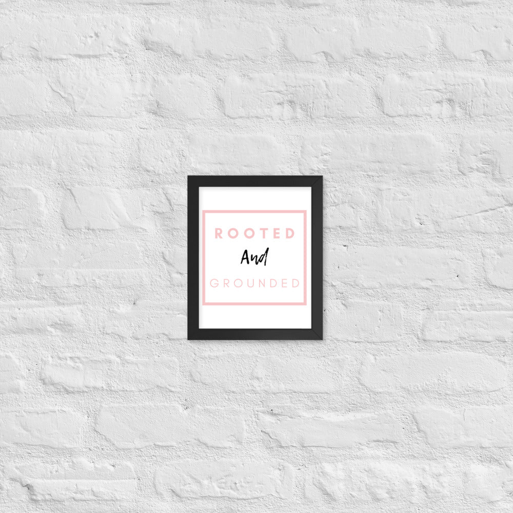 Rooted and Grounded Framed Poster