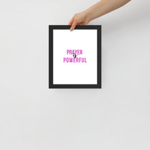 Load image into Gallery viewer, Prayer is Powerful Framed Poster
