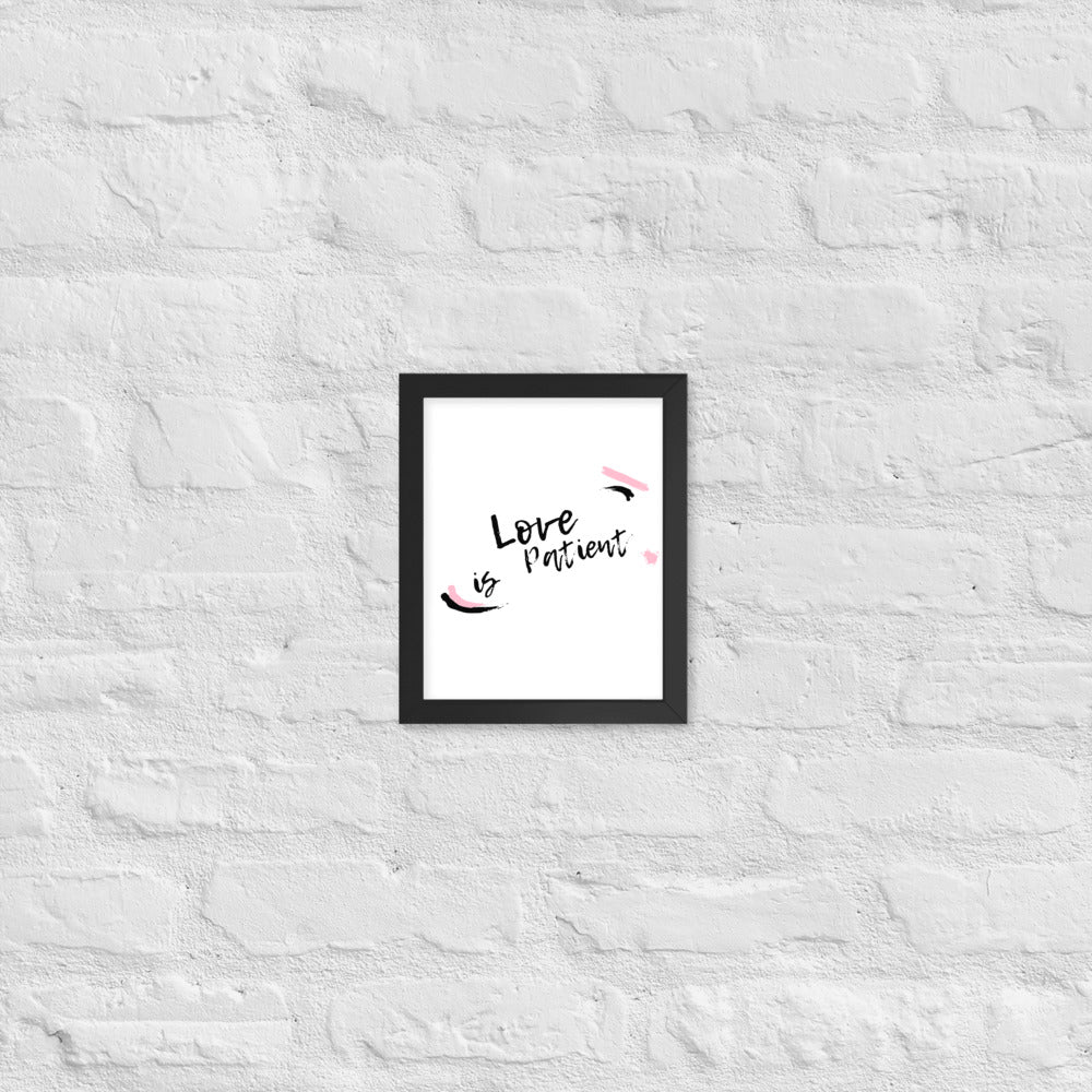 Love is Patient Framed poster