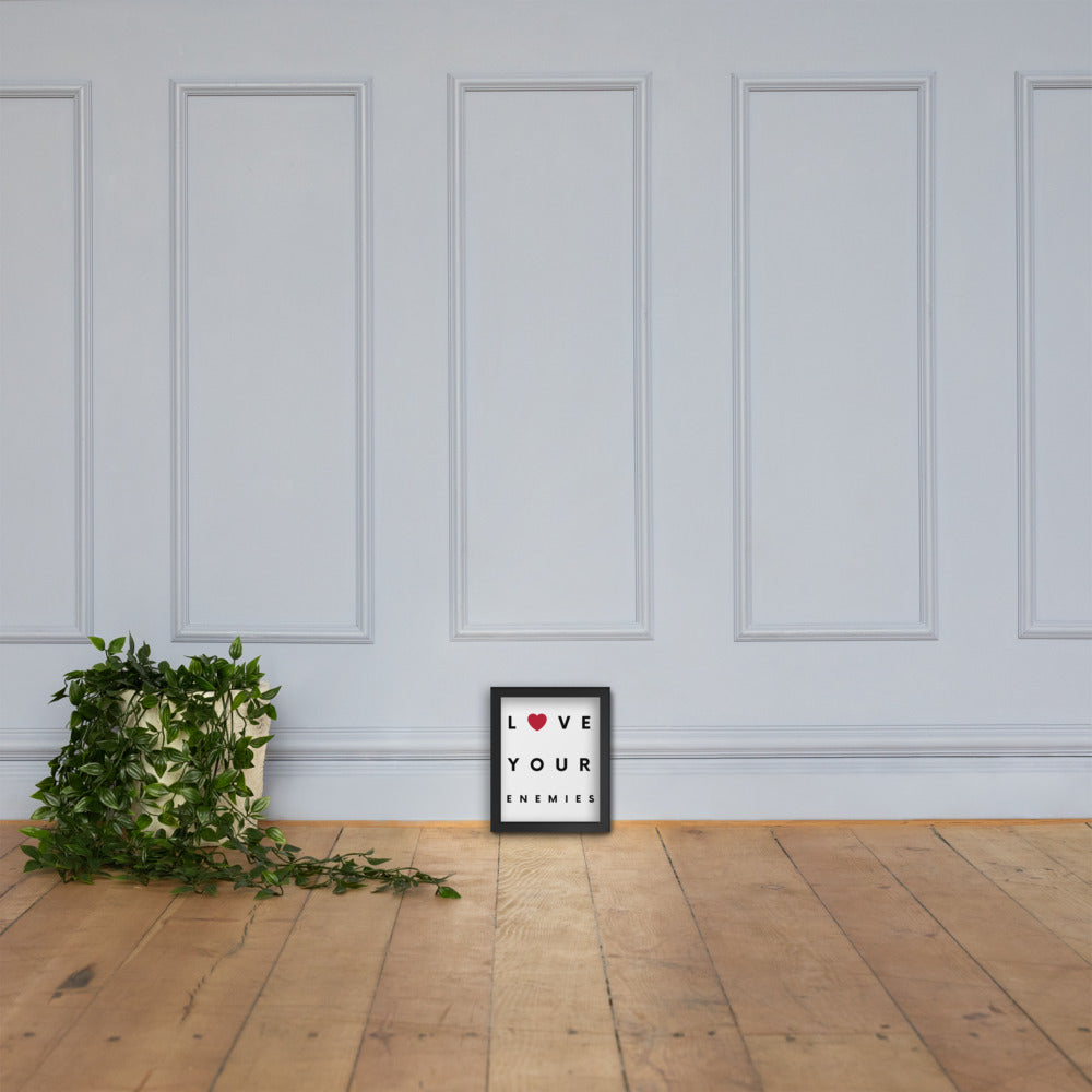 Love Your Enemies Framed Poster