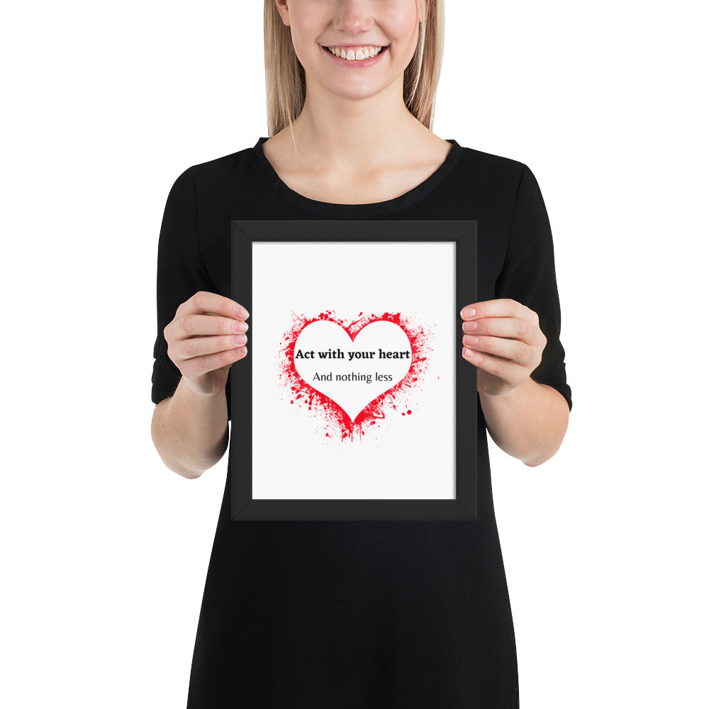 Act With Heart Framed poster