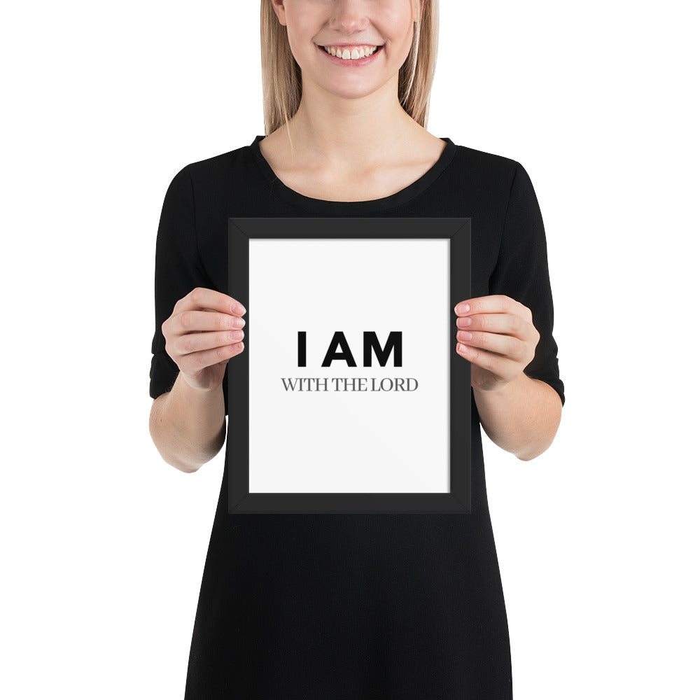 I Am With The Lord Framed poster