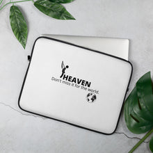 Load image into Gallery viewer, Heaven, Don&#39;t Miss It... Laptop Sleeve
