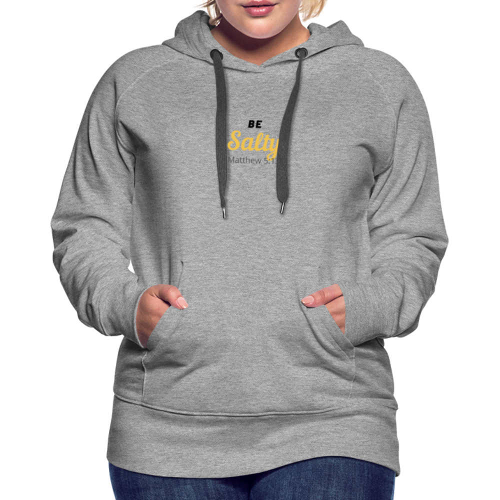 Be Salty (Matthew 5:13) Women’s Premium Hoodie - heather gray