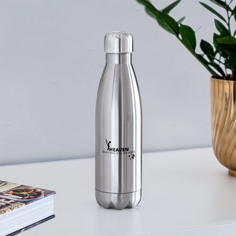 Heaven, Don't Miss It... Insulated Stainless Steel Water Bottle - silver