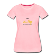 Load image into Gallery viewer, Be Salty (Matthew 5:13) Women’s Premium T-Shirt - pink
