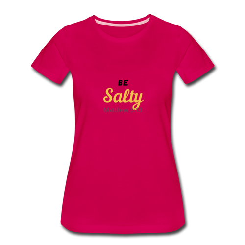 Be Salty (Matthew 5:13) Women’s Premium T-Shirt - dark pink