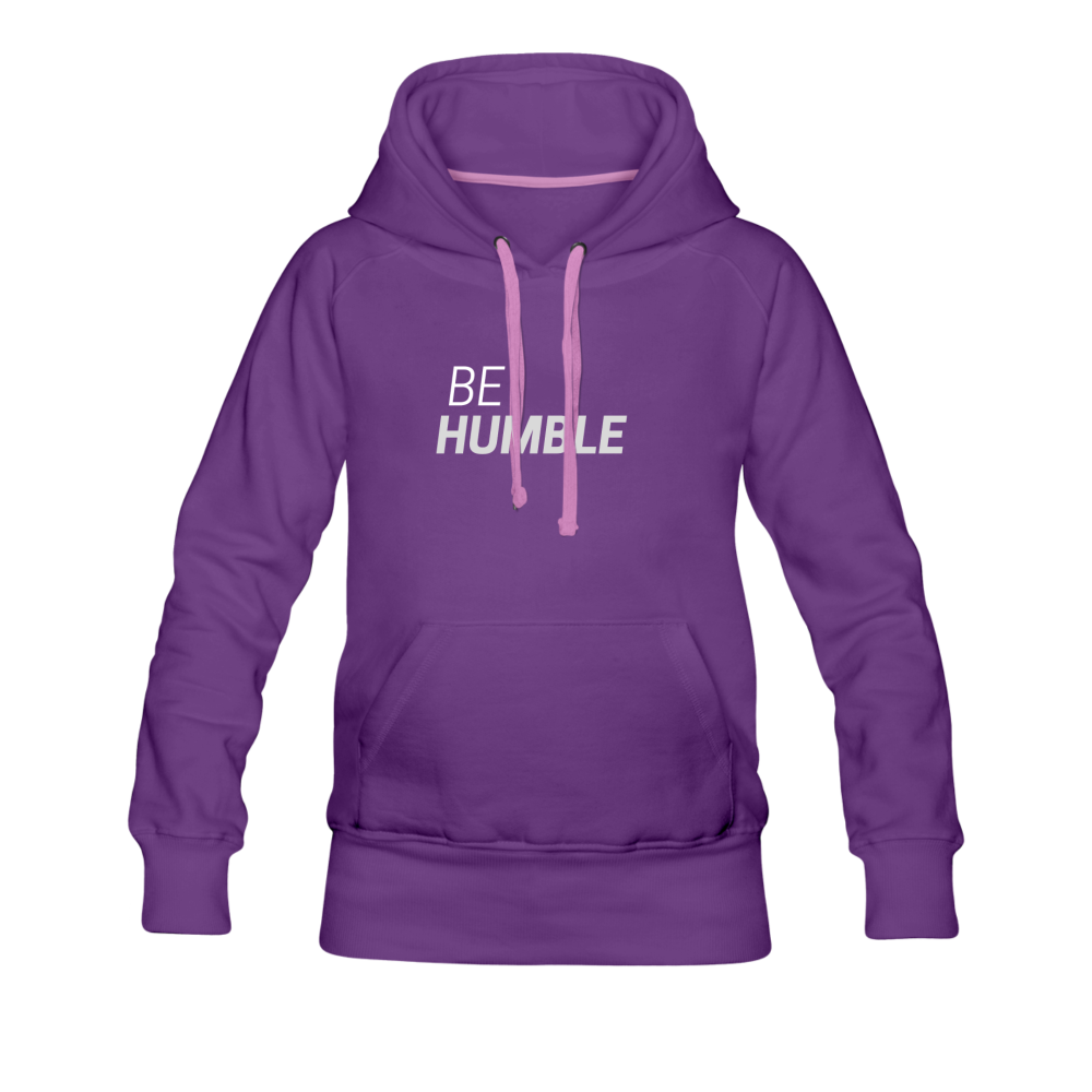 Be Humble Women’s Premium Hoodie - purple