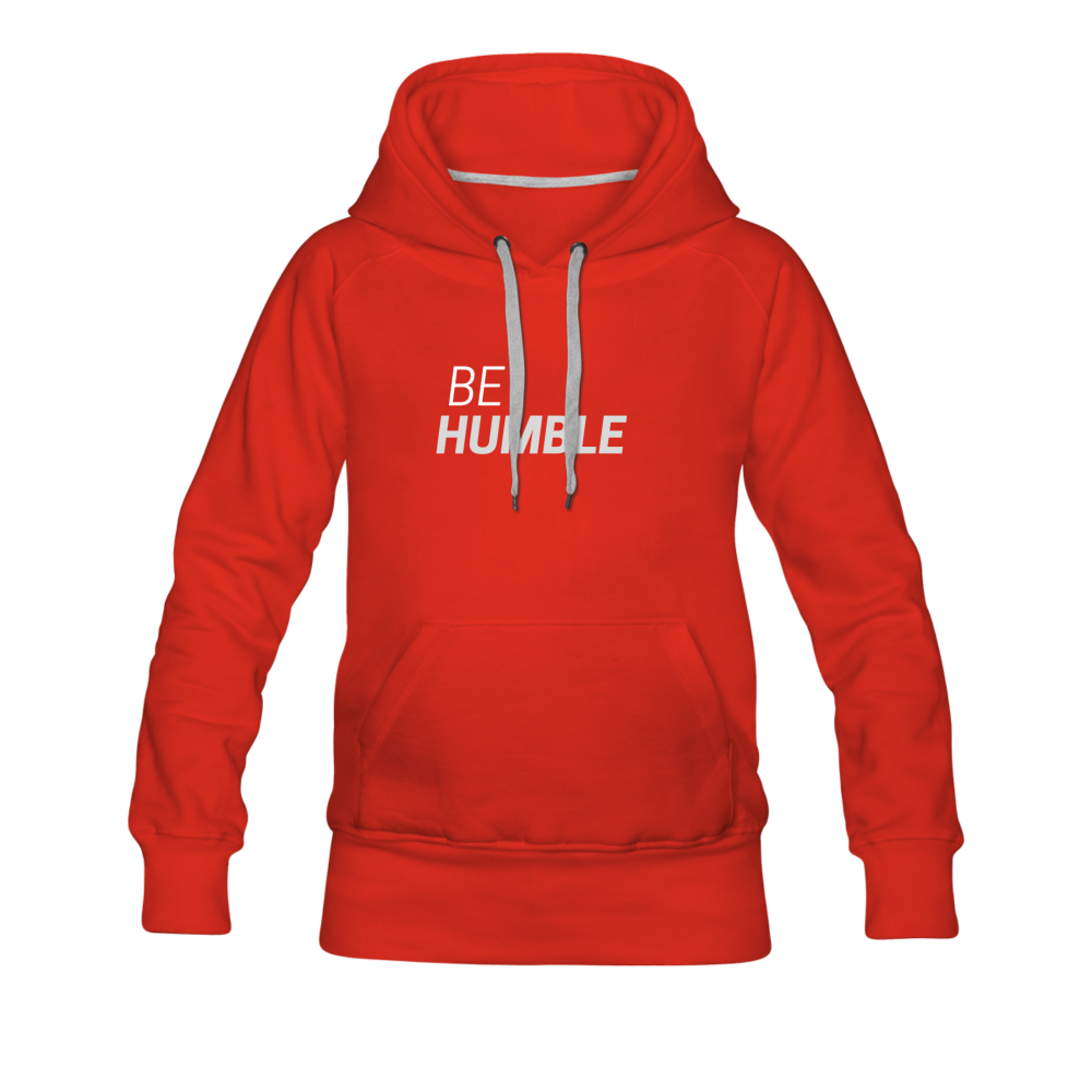 Be Humble Women’s Premium Hoodie - red