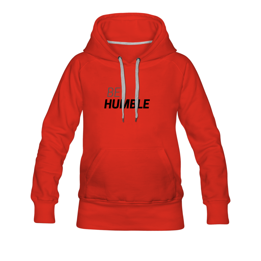 Be Humble Women’s Premium Hoodie - red
