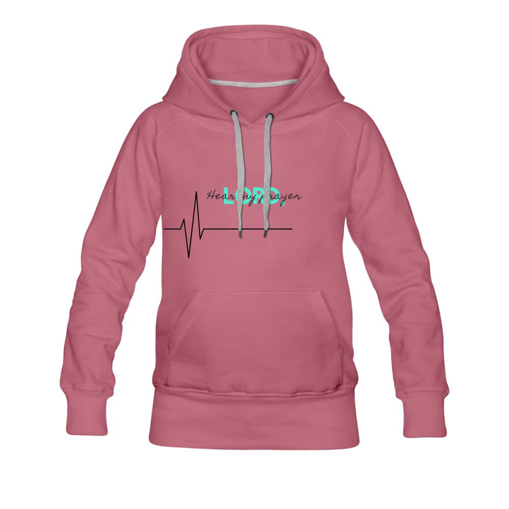 Hear My Prayer Women’s Premium Hoodie - mauve