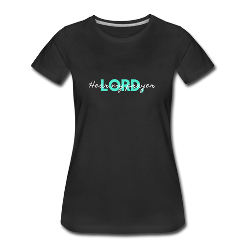 Hear My Prayer Women’s Premium T-Shirt - black