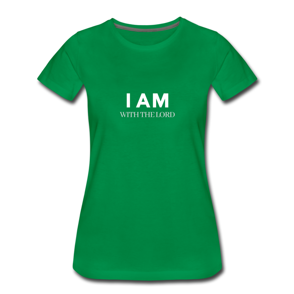 I Am With The Lord Women’s Premium T-Shirt - kelly green