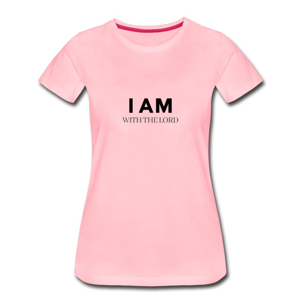 I Am With The Lord Women’s Premium T-Shirt - pink