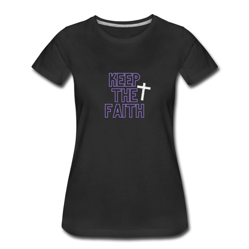 Keep The Faith Women’s Premium T-Shirt - black
