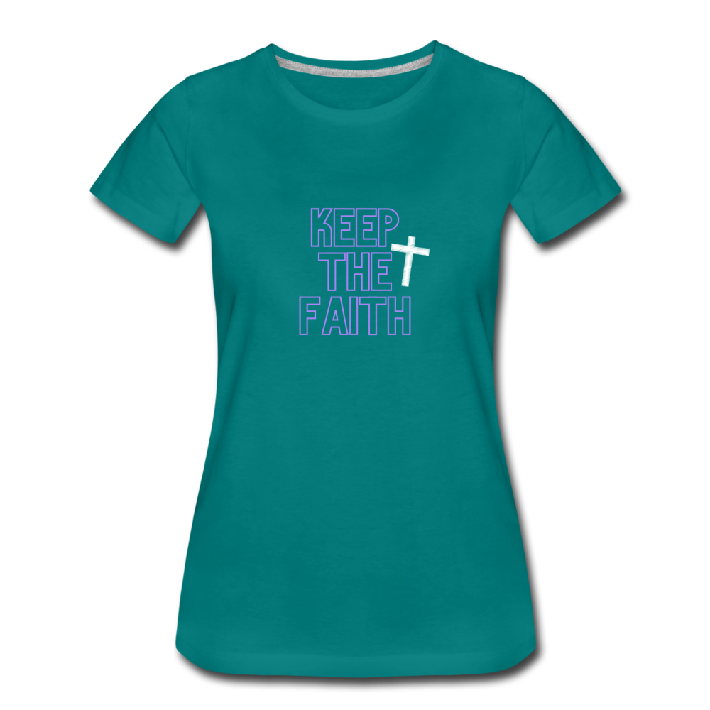 Keep The Faith Women’s Premium T-Shirt - teal