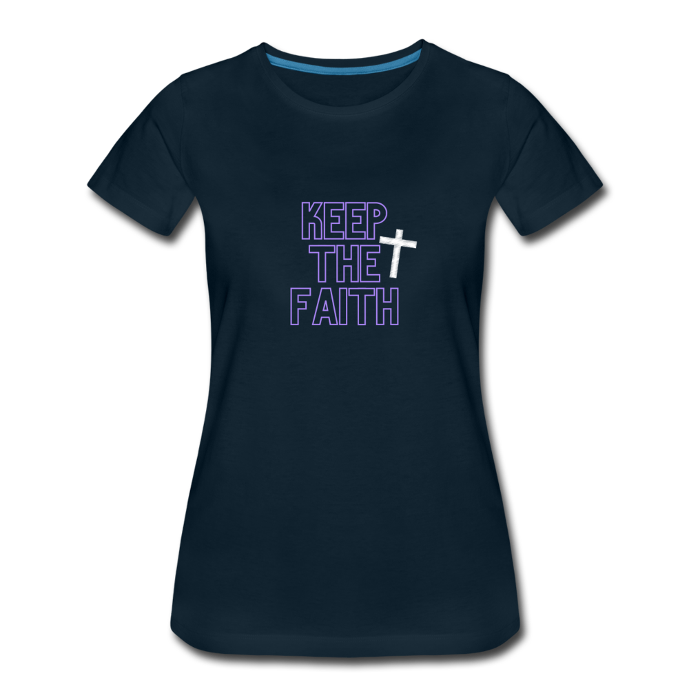 Keep The Faith Women’s Premium T-Shirt - deep navy