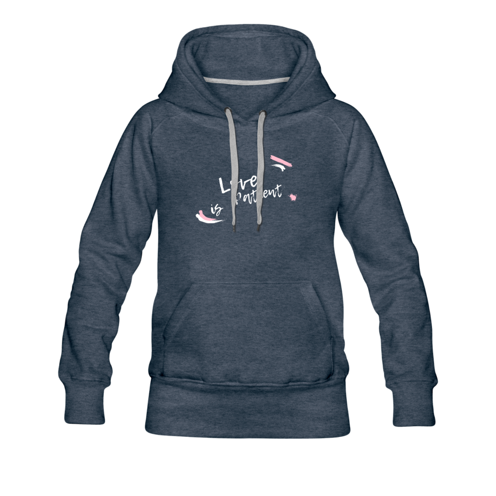 Love is Patient Women’s Premium Hoodie - heather denim