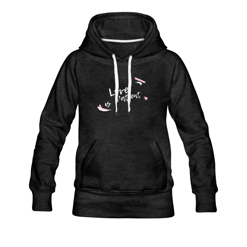 Love is Patient Women’s Premium Hoodie - charcoal gray