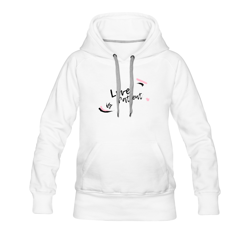 Love is Patient Women’s Premium Hoodie - white