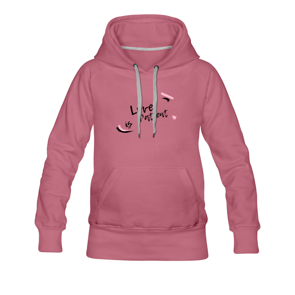 Love is Patient Women’s Premium Hoodie - mauve