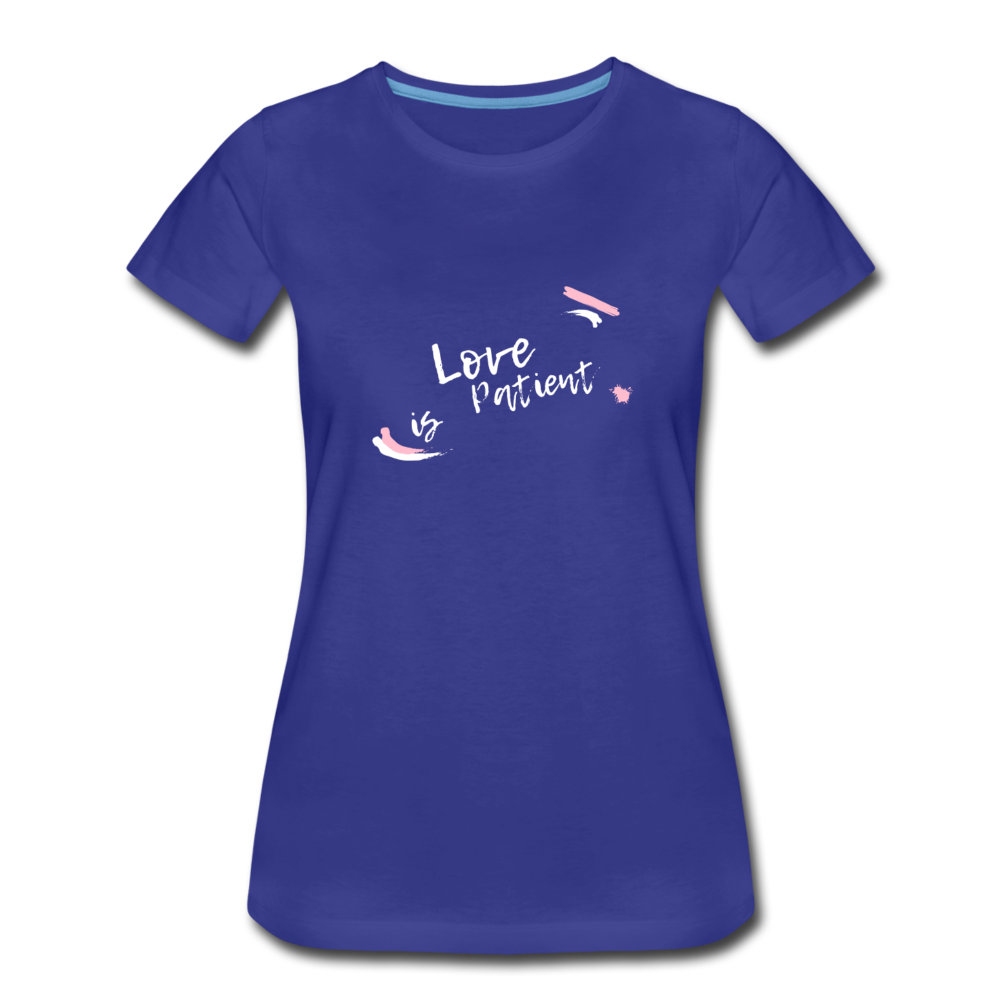 Love is Patient Women’s Premium T-Shirt - royal blue
