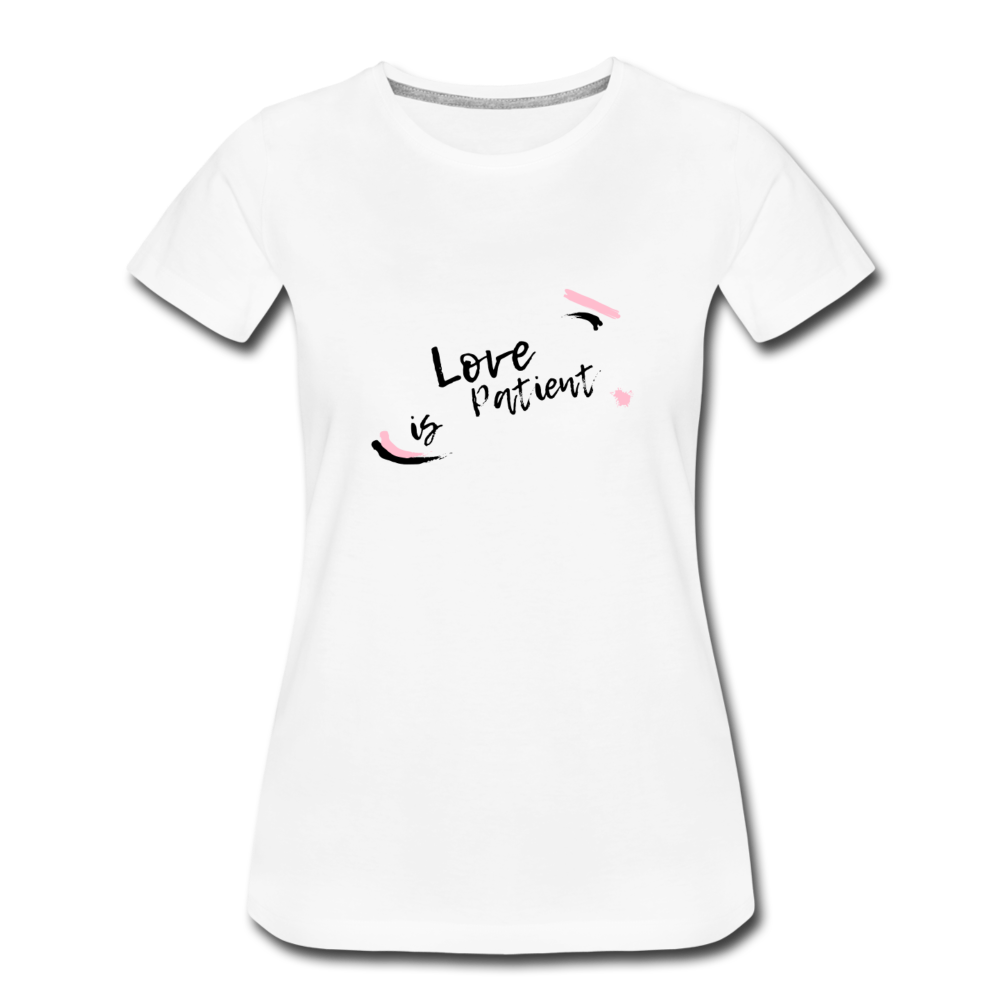 Love is Patient Women’s Premium T-Shirt - white