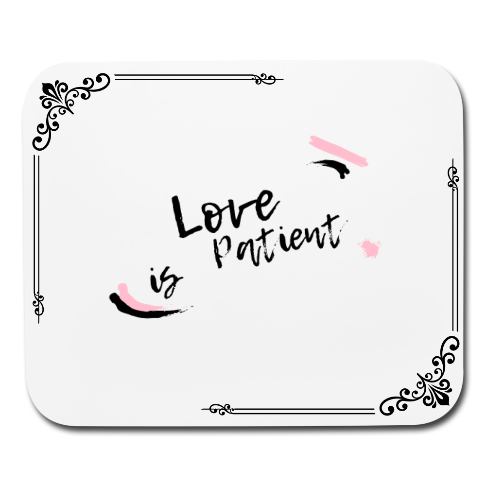 Love is Patient Mouse pad Horizontal - white