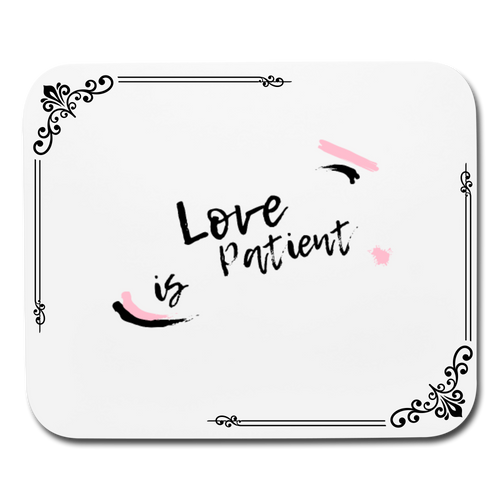 Love is Patient Mouse pad Horizontal - white