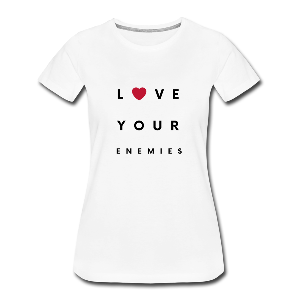 Love Your Enemies Women’s Premium T-Shirt - white