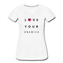 Load image into Gallery viewer, Love Your Enemies Women’s Premium T-Shirt - white
