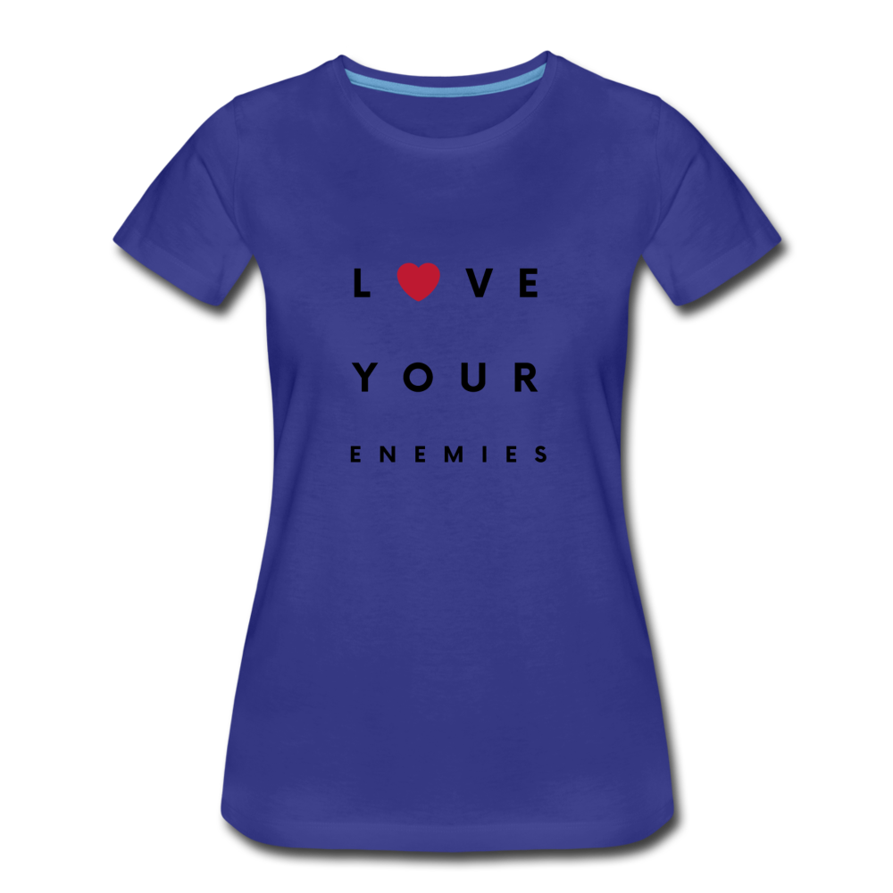 Love Your Enemies Women’s Premium T-Shirt - royal blue
