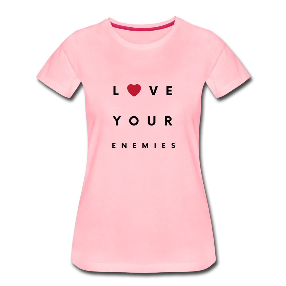 Love Your Enemies Women’s Premium T-Shirt - pink