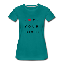 Load image into Gallery viewer, Love Your Enemies Women’s Premium T-Shirt - teal
